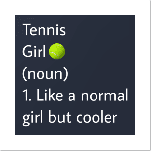 Tennis Girl Noun Like A Normal Girl But Cooler Posters and Art